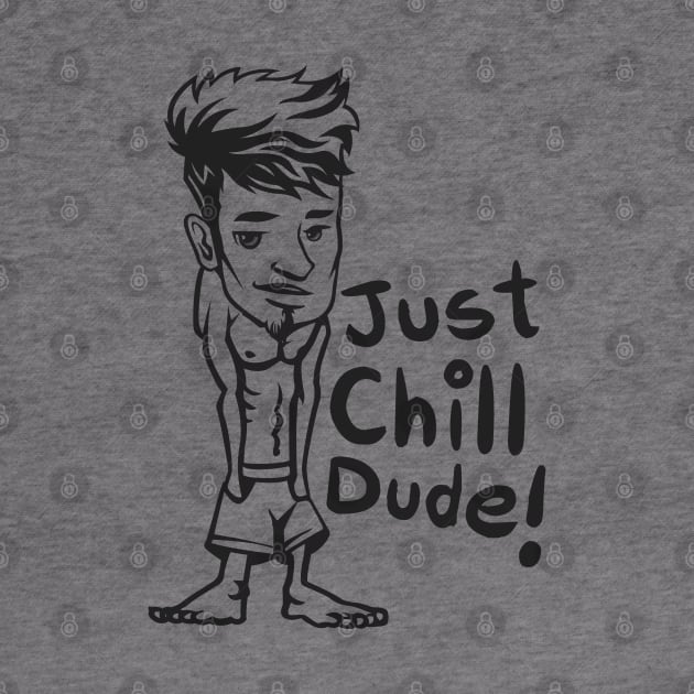 just chill bro by Whatastory